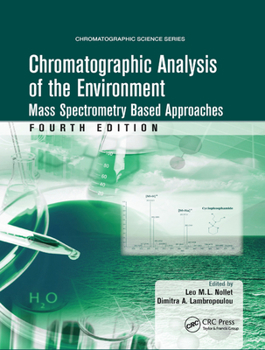 Paperback Chromatographic Analysis of the Environment: Mass Spectrometry Based Approaches, Fourth Edition Book