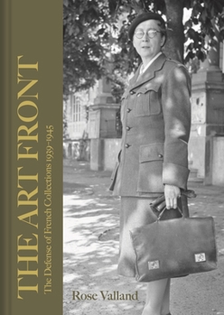 The Art Front: The Defense of French Collections 1939-1945