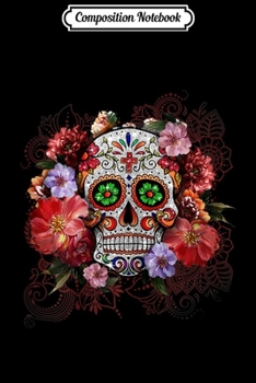 Composition Notebook: Womens Sweet Gift Sugar Skull s for Women Journal/Notebook Blank Lined Ruled 6x9 100 Pages