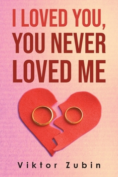 Paperback I Loved You, You Never Loved Me Book