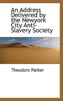 Paperback An Address Delivered by the Newyork City Anti-Slavery Society Book