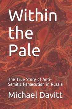 Paperback Within the Pale: The True Story of Anti-Semitic Persecution in Russia Book