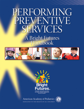 Paperback Performing Preventive Services: A Bright Futures Handbook Book