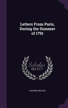 Hardcover Letters From Paris, During the Summer of 1791 Book