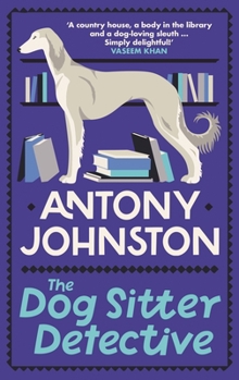 Paperback The Dog Sitter Detective: The Tail-Wagging Cosy Crime Series, 'Simply Delightful!' - Vaseem Khan Book