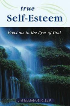 Paperback True Self-Esteem: Precious in the Eyes of God Book