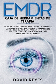 Paperback EMDR Caja de herramientas de terapia: T?cnicas de autoayuda para curar la ansiedad, la depresi?n y la ira. Teor?a y tratamiento del TEPT complejo y di [Spanish] Book