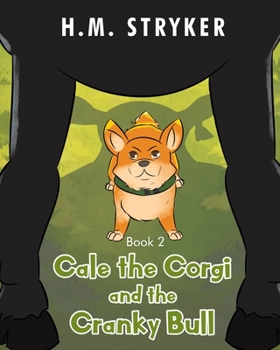 Paperback Cale the Corgi and the Cranky Bull: Book 2 Book