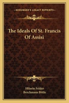 Paperback The Ideals Of St. Francis Of Assisi Book