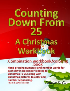 Paperback Counting Down From 25: A Christmas Workbook: Hand printing numerals and number words B&W Book