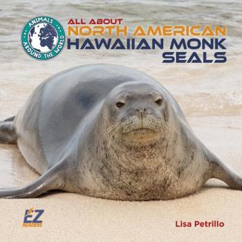 Library Binding All about North American Hawaiian Monk Seals Book