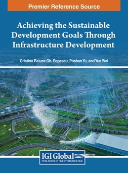 Hardcover Achieving the Sustainable Development Goals Through Infrastructure Development Book