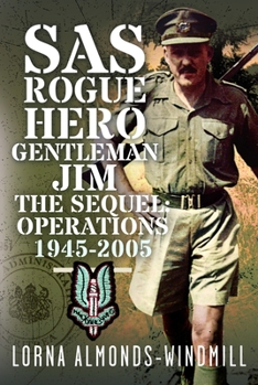 Hardcover SAS Rogue Hero Gentleman Jim the Sequel: Operations 1945-2005 Book