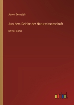 Paperback Aus dem Reiche der Naturwissenschaft: Dritter Band [German] Book