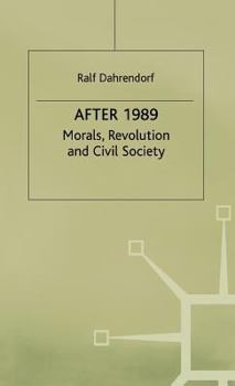 Hardcover After 1989: Morals, Revolution and Civil Society Book