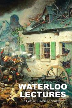 Paperback Waterloo Lectures: A Study of the Campaign of 1815 Book