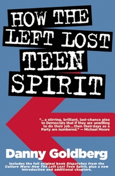 Paperback How the Left Lost Teen Spirit: (And How They're Getting It Back!) Book