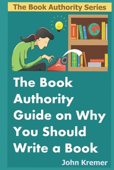 Paperback The Book Authority Guide on Why You Should Write a Book
