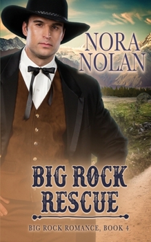 Big Rock Rescue (Big Rock Romance) - Book #4 of the Big Rock Romance