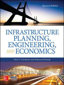 Hardcover Infrastructure Planning, Engineering and Economics, Second Edition Book