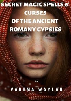 Paperback Secret Magic Spells and Curses of the Ancient Romany Gypsies Book