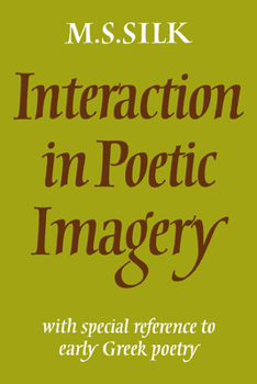 Paperback Interaction in Poetic Imagery: With Special Reference to Early Greek Poetry Book