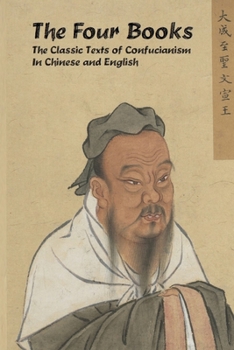 Paperback The Four Books: The Classic Texts of Confucianism in Chinese and English Book