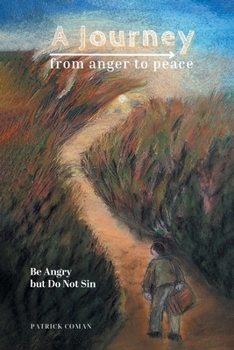 Paperback A Journey From Anger to Peace: Be Angry but Do Not Sin Book
