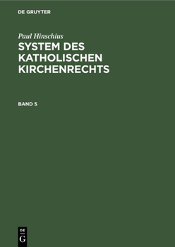 Hardcover Paul Hinschius: System Des Katholischen Kirchenrechts. Band 5 [German] Book