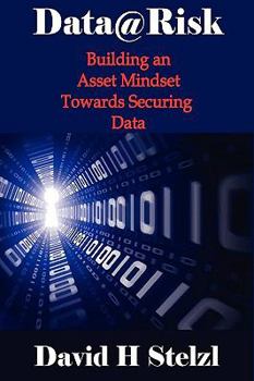 Hardcover Data@risk: Building an Asset Mindset Towards Securing Data Book