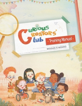 Paperback Curious Creators' Club Training Manual: Wiggles Is Missing Book