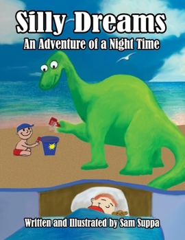 Paperback Silly Dreams: An Adventure of a Night Time Book