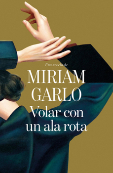 Paperback Volar Con Un ALA Rota / Flying with a Broken Wing [Spanish] Book