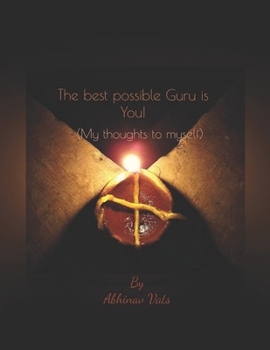 Paperback The best possible Guru is You!: (My Thoughts to Myself) Book