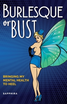 Paperback Burlesque or Bust: Bringing My Mental Health to Heel Book