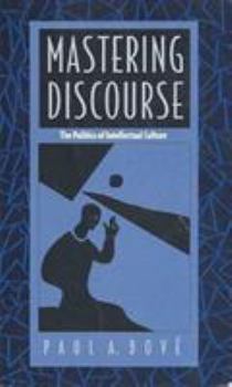 Paperback Mastering Discourse: The Politics of Intellectual Culture Book