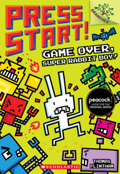 Game Over, Super Rabbit Boy! & Super Rabbit Boy Powers Up! Bind-up for Trade - Book #1 of the Press Start!