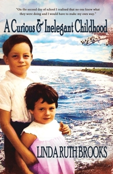 Paperback A Curious & Inelegant Childhood (An Australian Story) Book