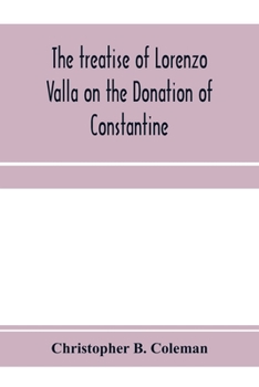 The Treatise of Lorenzo Valla on the Donation of Constantine: Text and Translation into English (RSART: Renaissance Society of America Reprint Text Series)