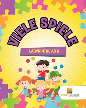 Paperback Viele Spiele: Labyrinthe Ab 6 [German] Book