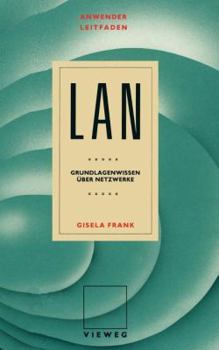 Paperback Anwenderleitfaden LAN: Grundlagenwissen Über Netzwerke [German] Book