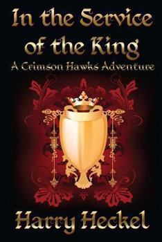 Paperback In the Service of the King: A Crimson Hawks Adventure Book