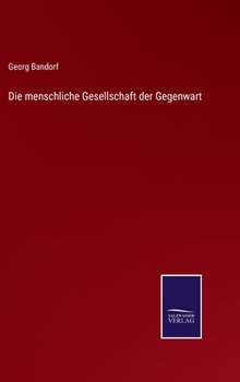 Hardcover Die menschliche Gesellschaft der Gegenwart [German] Book
