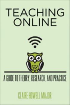 Hardcover Teaching Online: A Guide to Theory, Research, and Practice Book