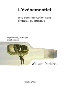 Paperback L'événementiel, une communication sans limites... ou presque: Expériences, principes et réflexions [French] Book