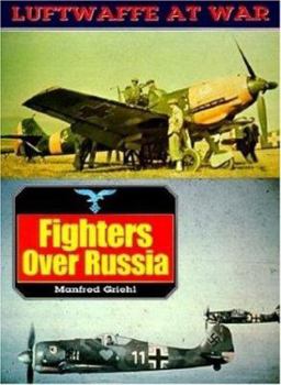 Luftwaffe 1: Fighter Over Russia (Luftwaffe at War Series, 1) - Book #1 of the Luftwaffe at War