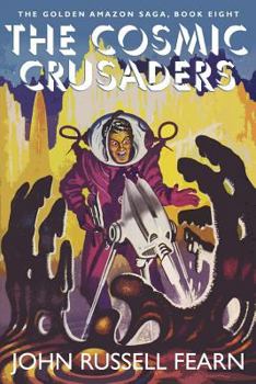 Paperback The Cosmic Crusaders: The Golden Amazon Saga, Book Eight Book