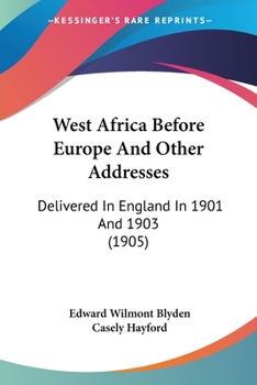 Paperback West Africa Before Europe And Other Addresses: Delivered In England In 1901 And 1903 (1905) Book