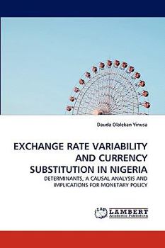 Paperback Exchange Rate Variability and Currency Substitution in Nigeria Book