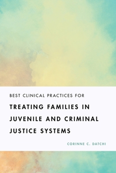 Paperback Best Clinical Practices for Treating Families in Juvenile and Criminal Justice Systems Book